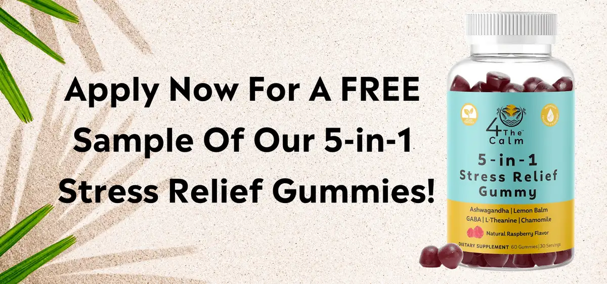 Free 5-in-1 Stress Gummies: Claim Your 4TheCalm Sample