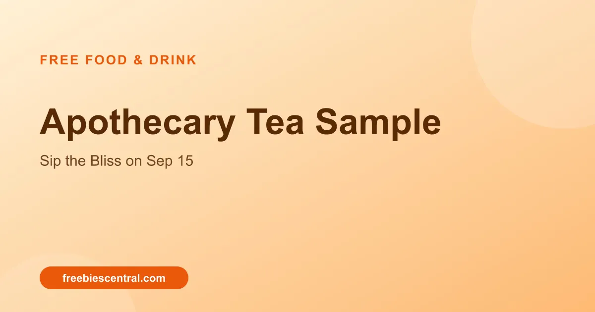 Free Apothecary Tea Sample: Sip the Bliss on Sep 15!