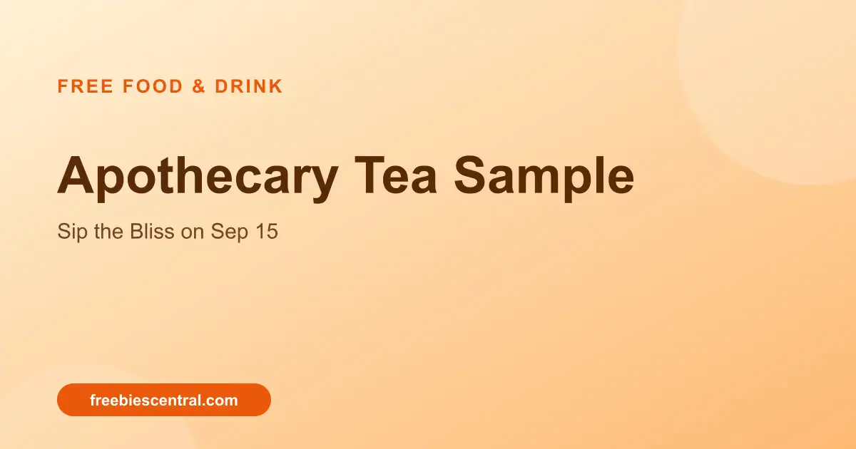Free Apothecary Tea Sample: Sip the Bliss on Sep 15!