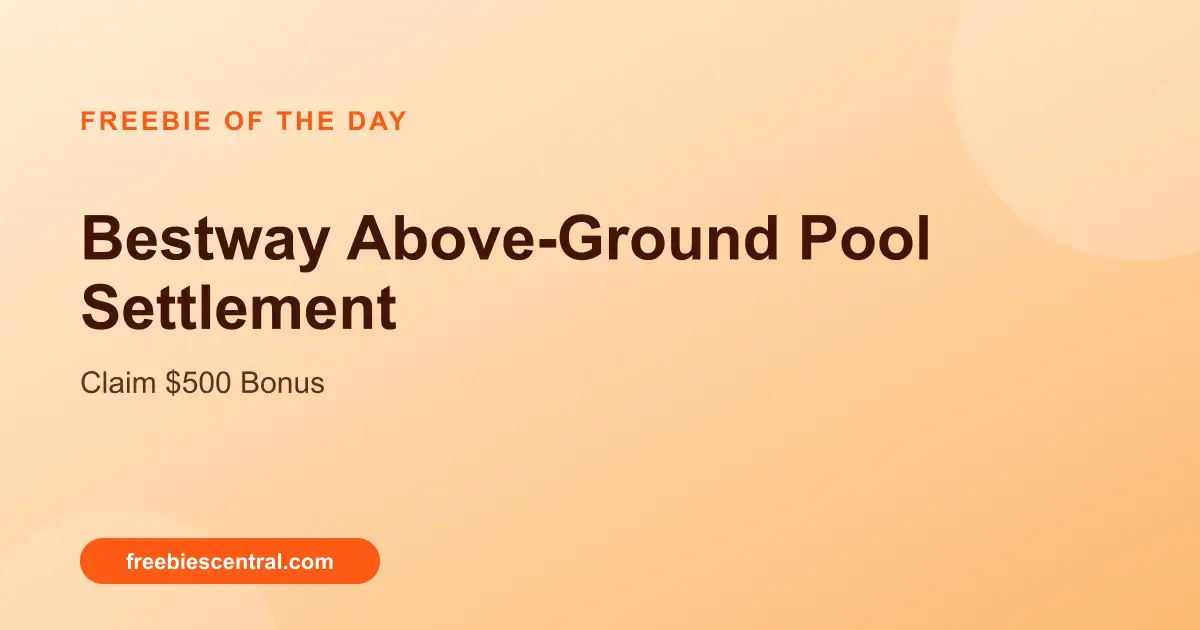 Free Bestway Above-Ground Pool Settlement: Claim $500 Bonus!