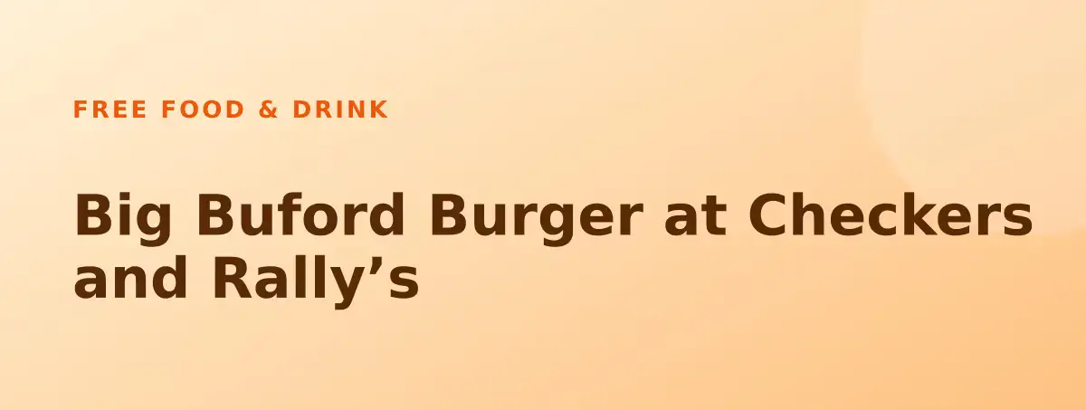 Free Big Buford Burger at Checkers and Rally's