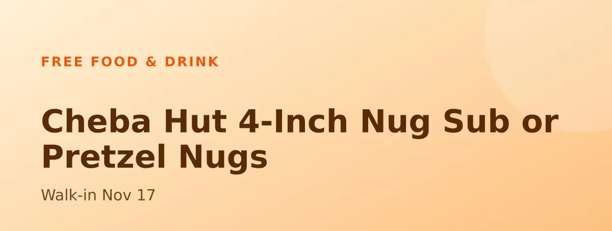 Free Cheba Hut 4-Inch Nug Sub or Pretzel Nugs - Walk-in Nov 17