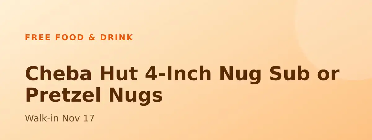 Free Cheba Hut 4-Inch Nug Sub or Pretzel Nugs - Walk-in Nov 17