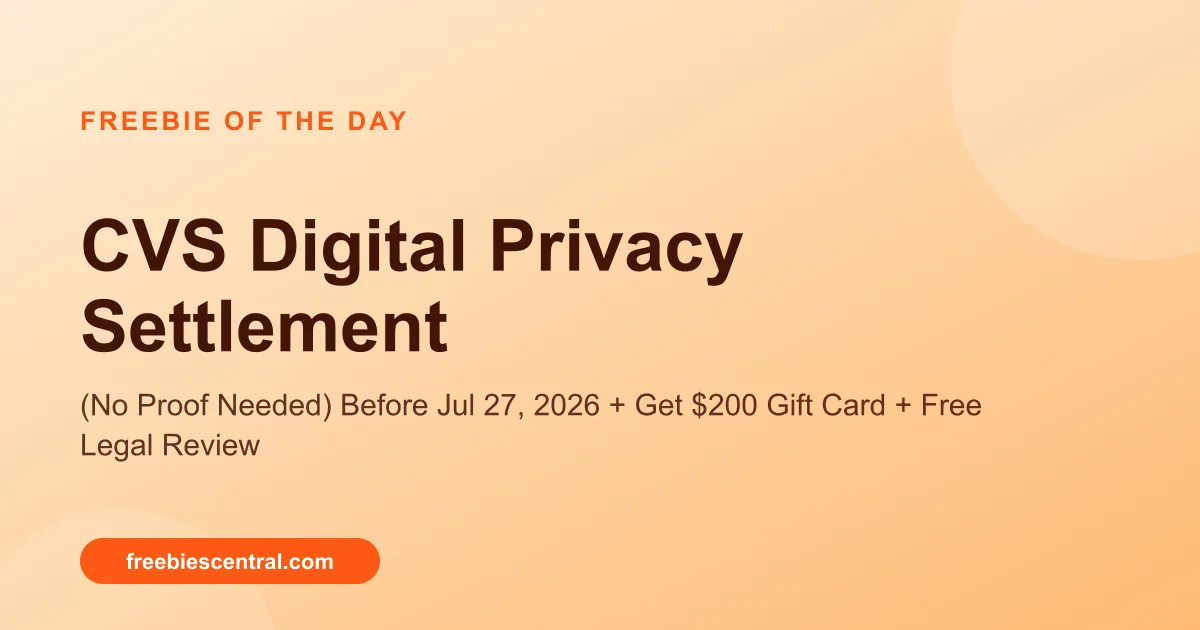 Free CVS Digital Privacy Settlement: Claim Your Benefits NOW! (No Proof Needed) Before Jul 27, 2026 + Get $200 Gift Card + Free Legal Review