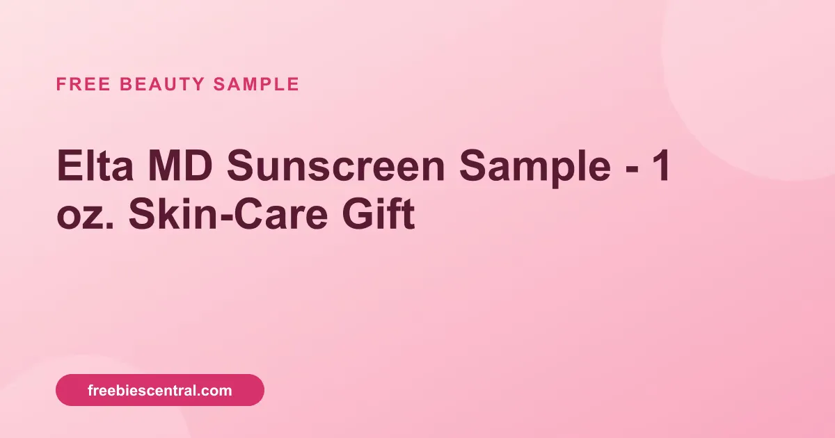 Free Elta MD Sunscreen Sample - 1 oz. Skin-Care Gift