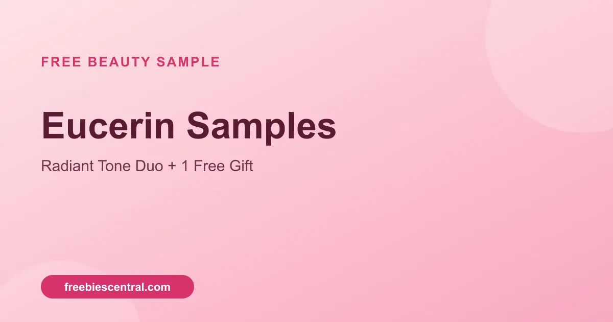 Free Eucerin Samples: Radiant Tone Duo + 1 Free Gift!