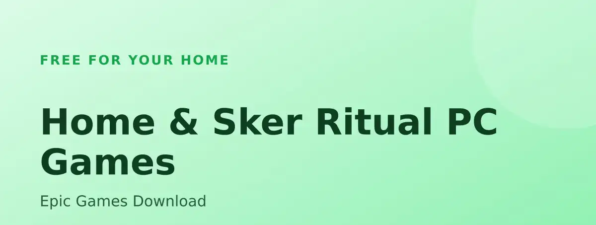 Free Home & Sker Ritual PC Games — Epic Games Download