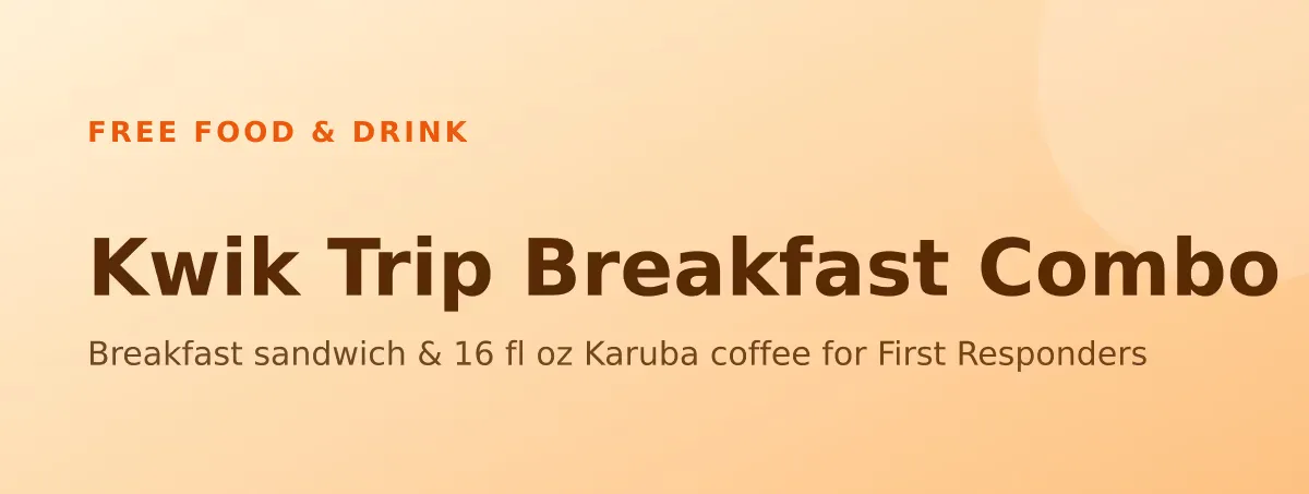 Free Kwik Trip Breakfast Combo: Breakfast sandwich & 16 fl oz Karuba coffee for First Responders