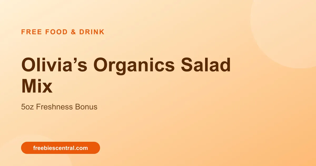 Free Olivia’s Organics Salad Mix: 5oz Freshness Bonus!
