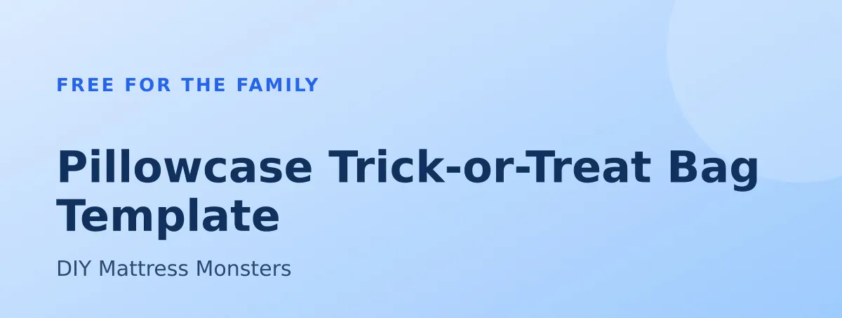 Free Pillowcase Trick-or-Treat Bag Template: DIY Mattress Monsters
