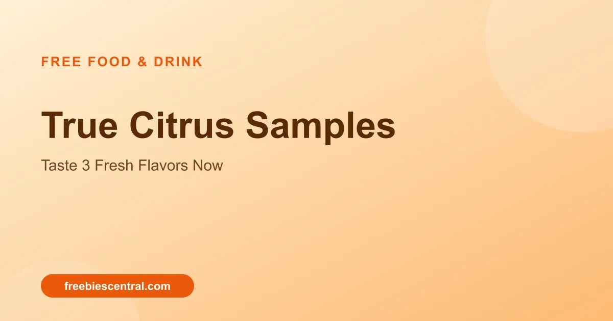 Free True Citrus Samples: Taste 3 Fresh Flavors Now!