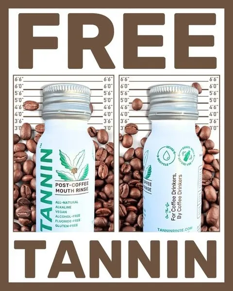 Get Your Free Tannin Post-Coffee Mouth Rinse Sample Now!