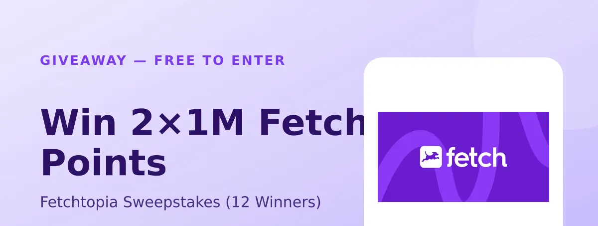 Win 2×1M Fetch Points — Fetchtopia Sweepstakes (12 Winners)