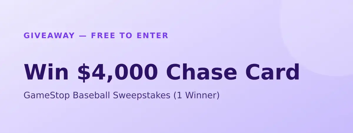 Win $4,000 Chase Card — GameStop Baseball Sweepstakes (1 Winner)