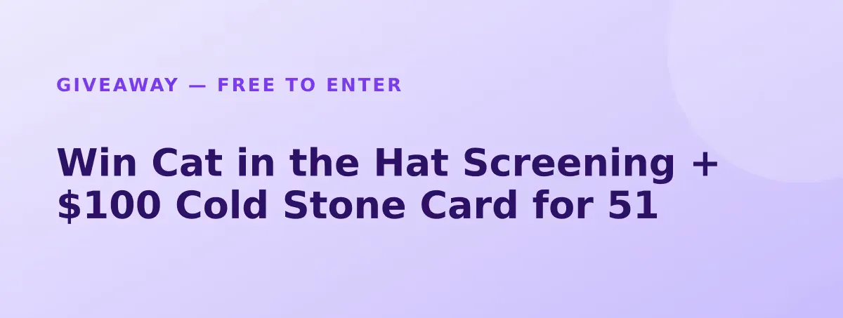 Win Cat in the Hat Screening + $100 Cold Stone Card for 51
