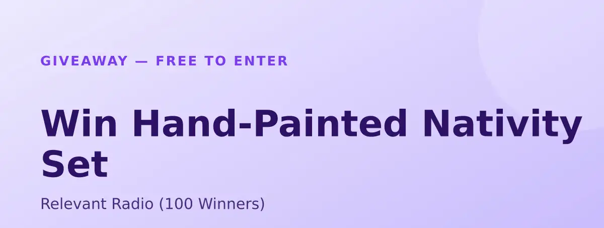 Win Hand-Painted Nativity Set — Relevant Radio (100 Winners)