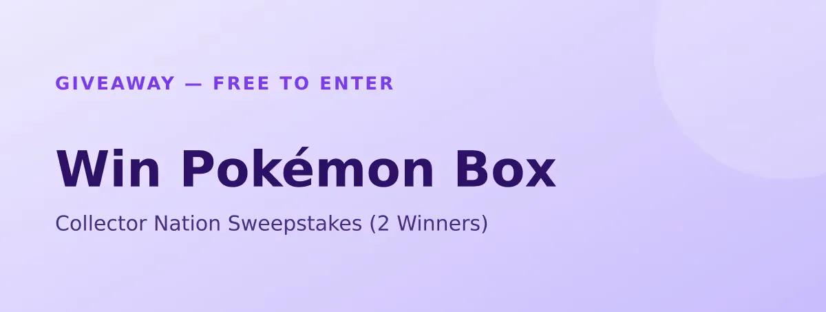 Win Pokémon Box — Collector Nation Sweepstakes (2 Winners)