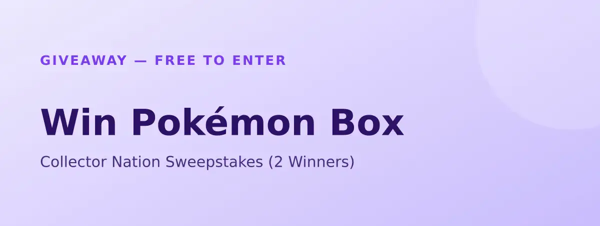 Win Pokémon Box — Collector Nation Sweepstakes (2 Winners)